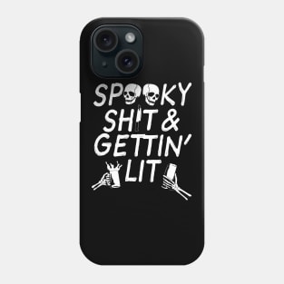 Halloween Party Shirt With Funny Saying Or Quote "Spooky Shit & Gettinl Lit" Phone Case