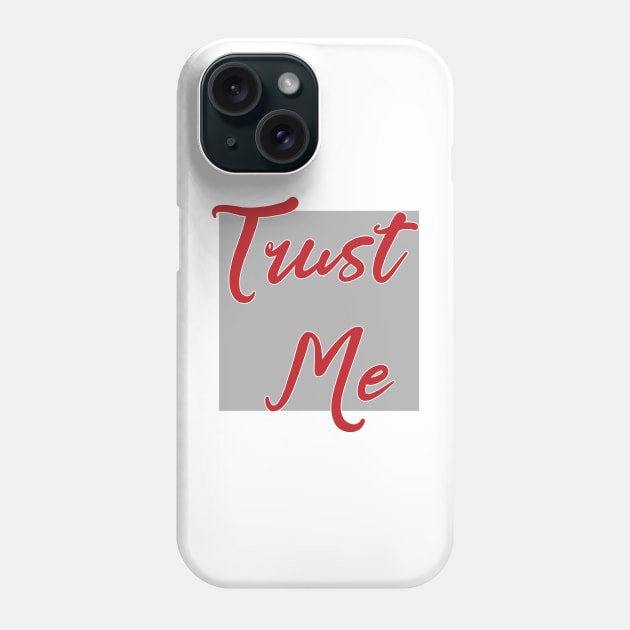 trust me Phone Case by Soozy 