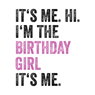 Its Me Hi Im The Birthday Girl Its Me Kids Birthday Party T-Shirt