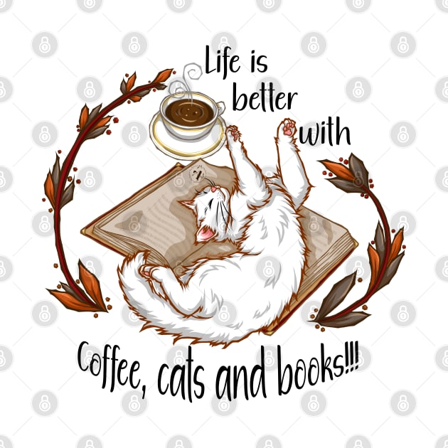 Life is better with coffee, cats and books - White cat by Artimas Studio