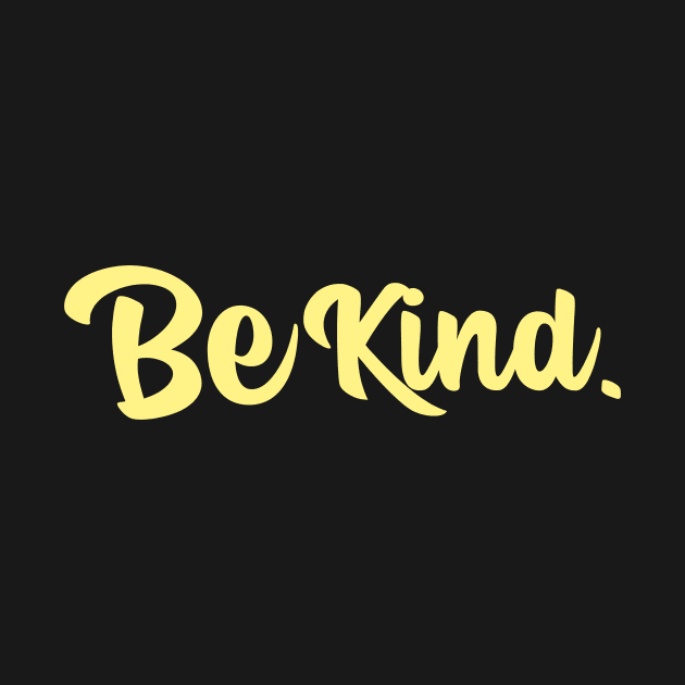 Be kind by HasJood