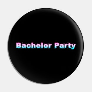 Bachelor Party Pin