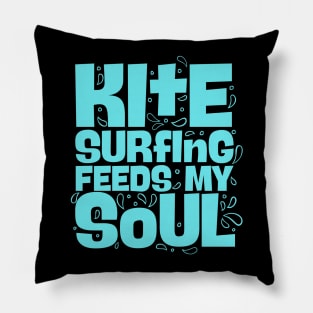 Kitesurfing Feeds My Soul Pillow