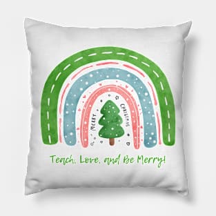 Teach,Love and Be Merry 🎄 Merry Christmas Pillow