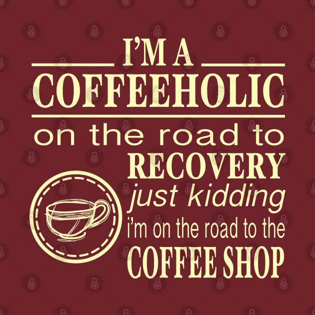 I'm a Coffeeholic on the Road to Recovery by ParaholiX