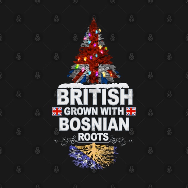 British Grown With Bosnian Roots - Gift for Bosnian Herzegovinian With Roots From Bosnia And Herzegovina by Country Flags