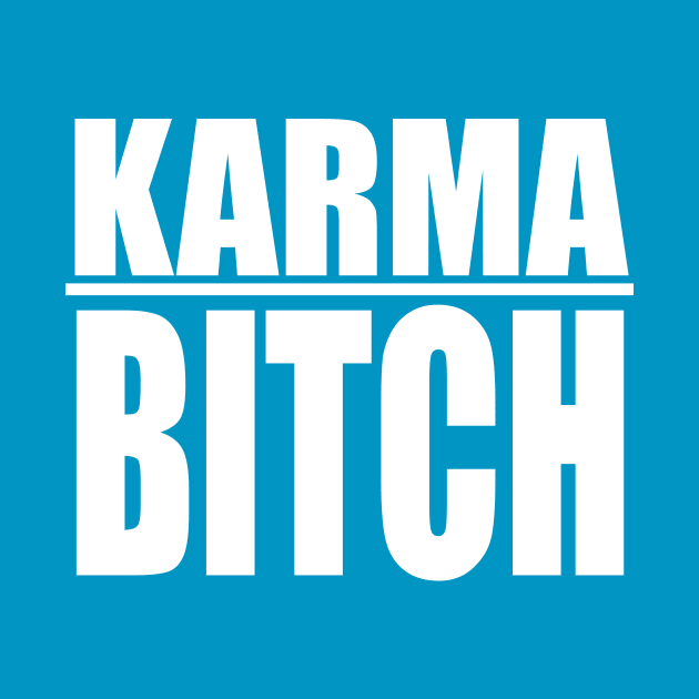 Karma Bitch by stevenk