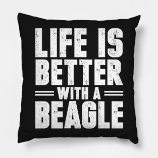 Life is better with a beagle Pillow