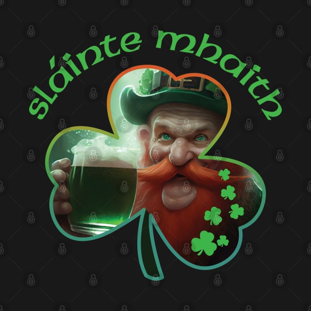 FUNNY SLAINTE MHAITH ST. PATRICK'S DAY SALUTE by FlutteringWings 