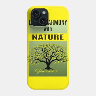 live in harmony with yellow leaves on the tree Phone Case