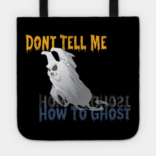 Dont Tell Me How To Ghost Tote