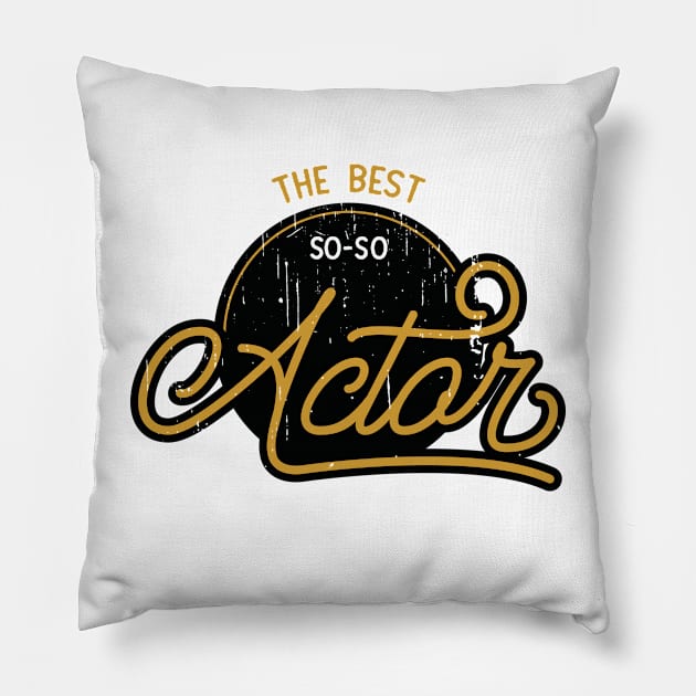 Best So-So Actor Pillow by bluerockproducts