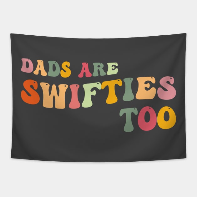Funny Father's Day Dads Are Swifties Too Tapestry by Rosemat