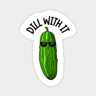 Dill With It Magnet