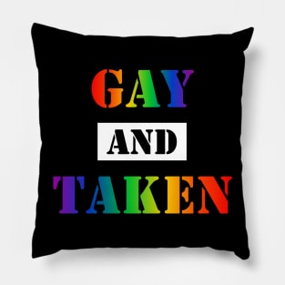 Gay and Taken (v1) Pillow