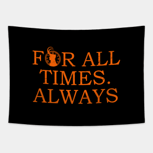 for all times always Tapestry