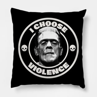 I choose violence, Frankenstein Pillow