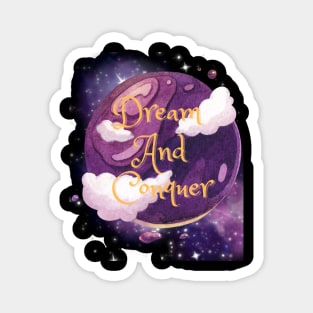 dream and conquer Magnet