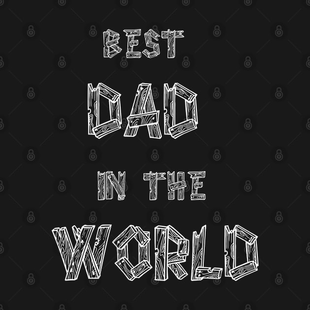 Best Dad in the world T-shirts by haloosh