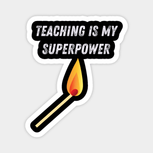 Teaching is my superpower design Magnet