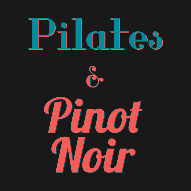 Pilates and Pinot Noir by abrushwithhumor