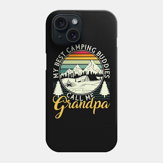 Camper Outdoor Tent My Best Camping Buddies Call Me Grandpa Phone Case by Caskara