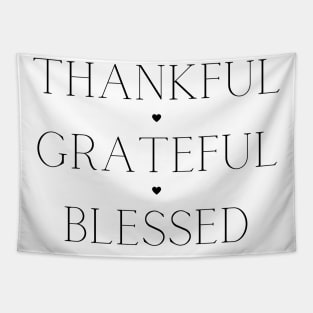 Thankful, Grateful, Blessed. Beautiful Typography Gratitude Quote. Tapestry