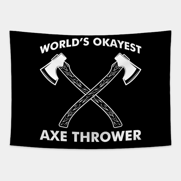 World's Okayest Axe Thrower Tapestry by thriftjd