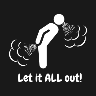 Let It All Out 01a T-Shirt