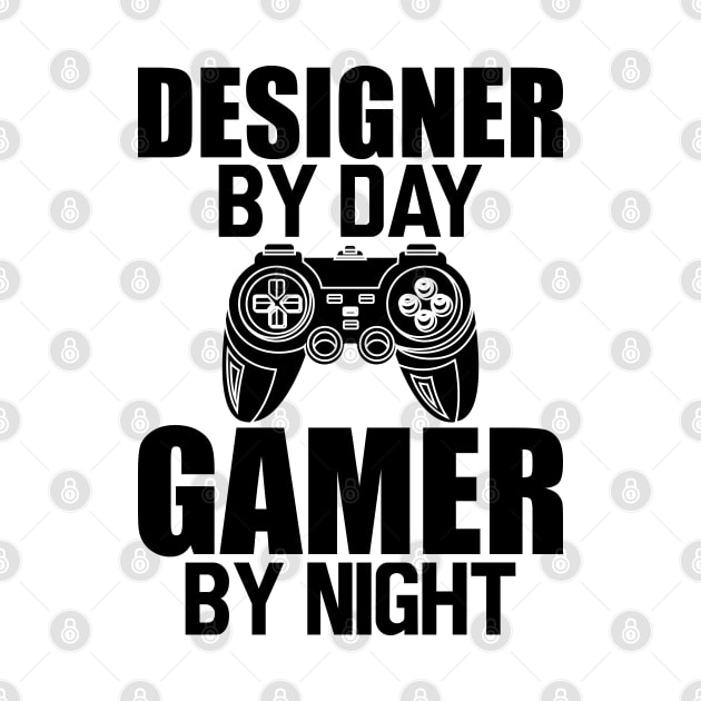 Designer by day gamer by night by KC Happy Shop