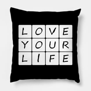 Love Your Life Pillow