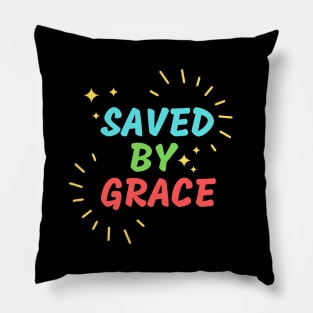 Saved By Grace | Christian Saying Pillow