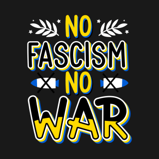 No Fascism No War T-Shirt