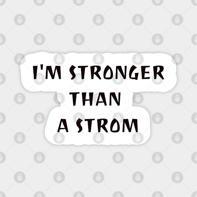 I'm stronger than a strom Magnet by CanvasCraft