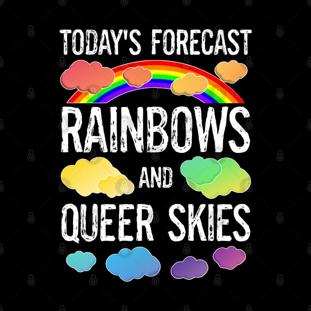 LGBTQ Queer Pride Month Parade Festival Today's Forecast Rainbows And Queer Skies by egcreations