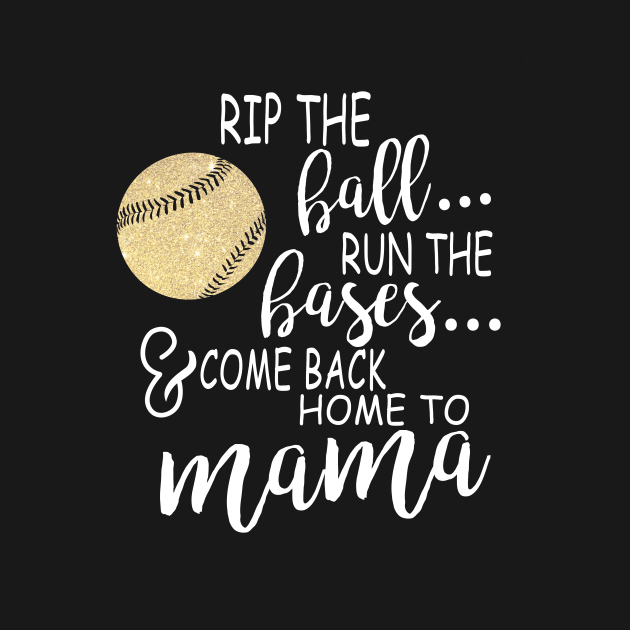 Rip the ball Run the bases & Come Back Home To Mama by Wizoo