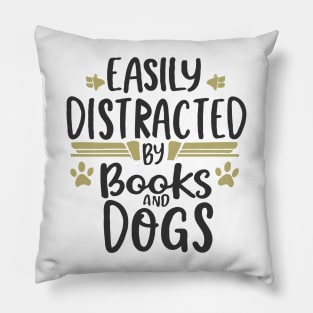 Easily Distracted By Books And Dogs. Funny Dogs Pillow