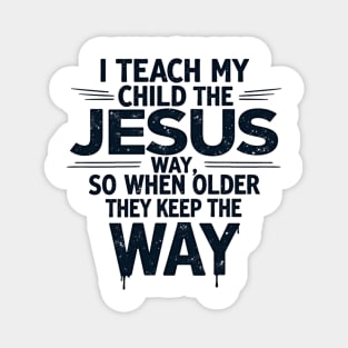Teaching My Child the Jesus Way through guidance Magnet