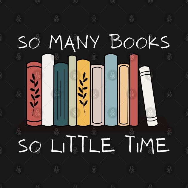 So Many Books So Little Time Reading Read Lover Reader Gift by StarMa