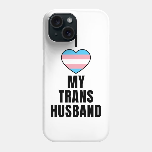 I Love My Trans Husband Phone Case by QCult