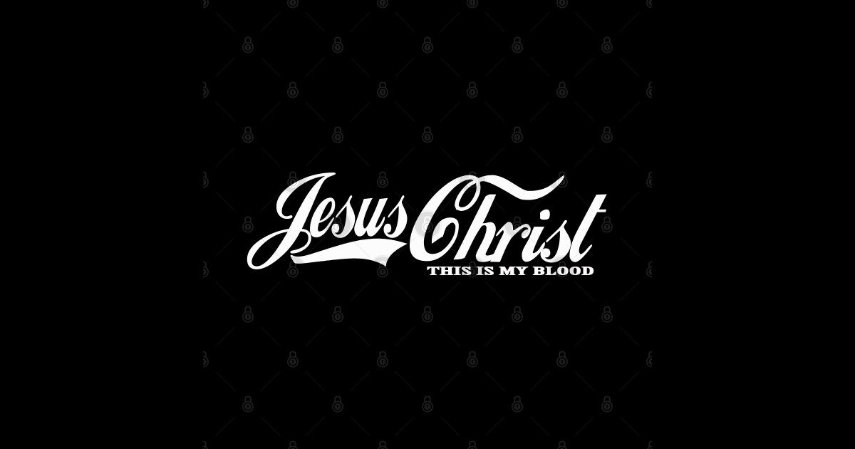 Jesus Christ This is My Blood - Jesus Christ - Sticker | TeePublic