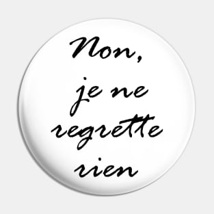 Non, je ne regrette rien Pin