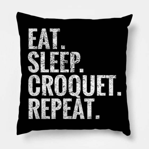 Eat Sleep Croquet Repeat Pillow by TeeLogic