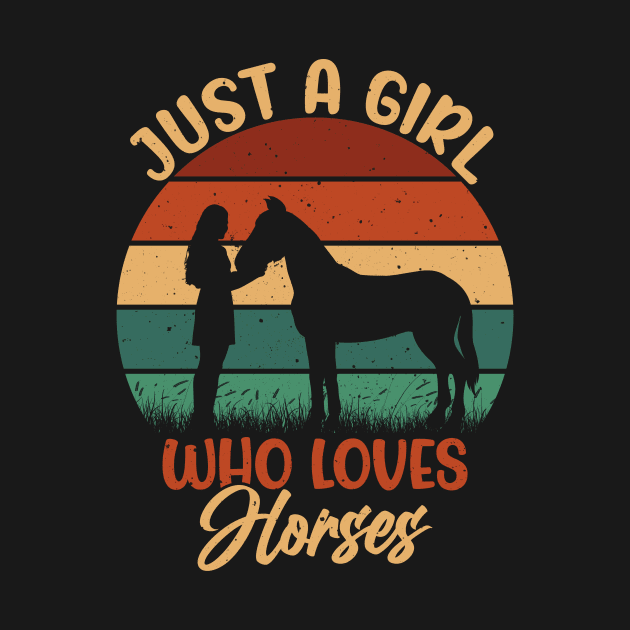 just a girl who love horse , Horseback Riding Girl Funny Horse Girl by KRMOSH