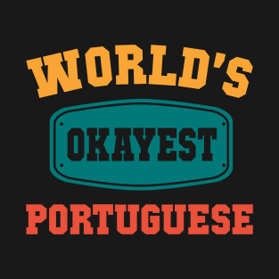 Worlds Okayest Portuguese T-Shirt