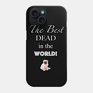 The best DEAD in the world! Phone Case