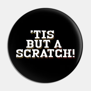 Tis But Some Text T-Shirt Pin