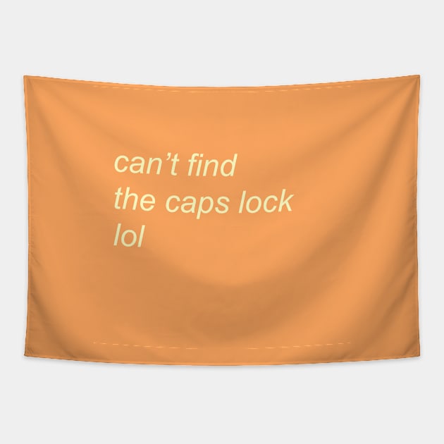 whereisthecapslockandthespacebutton?anyoneknows?? Tapestry by fcktheseshirts