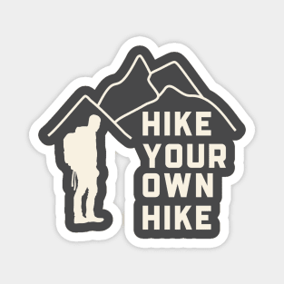 Hike Your Own Hike Magnet