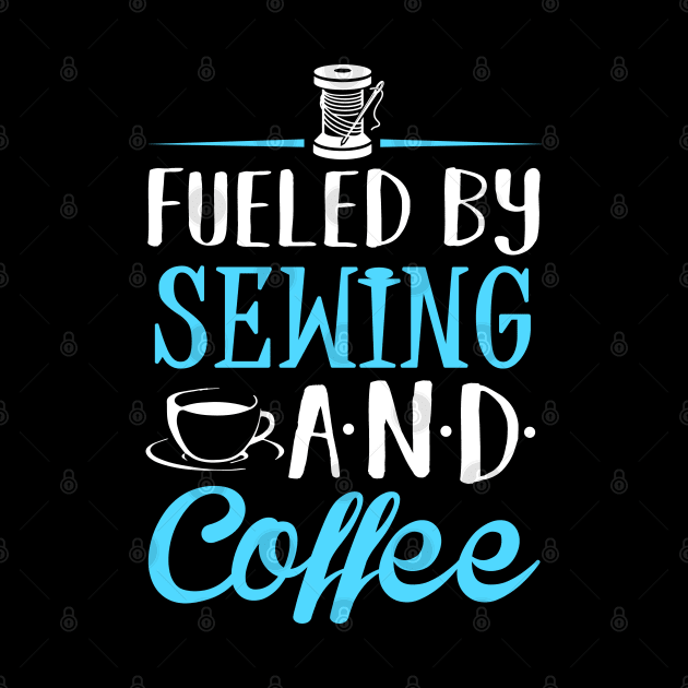 Fueled by Sewing and Coffee by KsuAnn